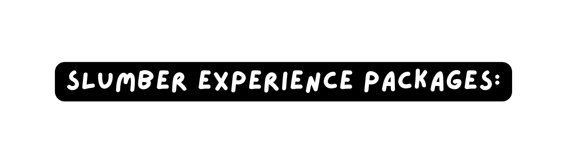 Slumber Experience packages