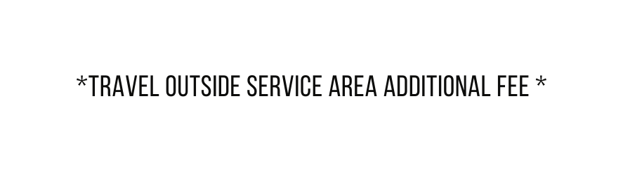 Travel outside service area additional fee